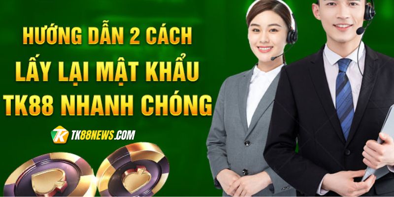 lấy lại mật khẩu TK88