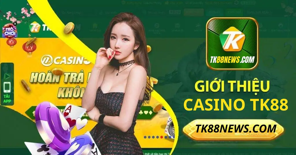 Tại Sao Nên Chọn Sảnh Casino TK88?