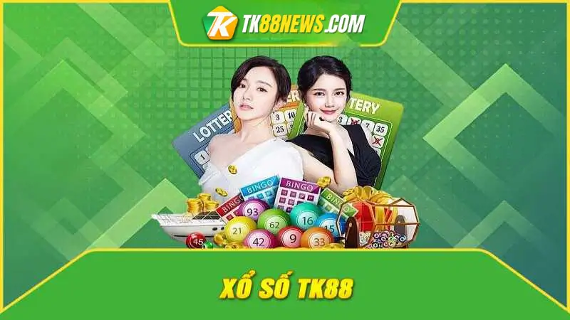 TK88 - Nhà Cái Xổ Số Uy Tín Hàng Đầu